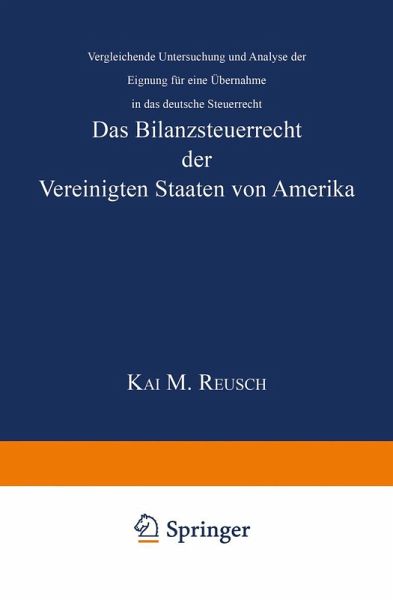 Das Bilanzsteuerrecht der Vereinigten Staaten von Amerika Das Bilanzsteuerrecht der Vereinigten Staaten von Amerika