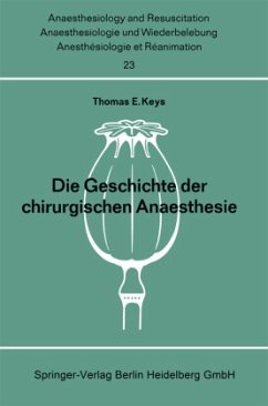 Die Geschichte der chirurgischen Anaesthesie - Keys, Thomas E.