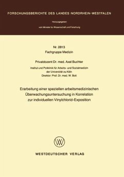 Erarbeitung einer speziellen arbeitsmedizinischen Überwachungsuntersuchung in Korrelation zur individuellen Vinylchlorid-Exposition - Buchter, Axel