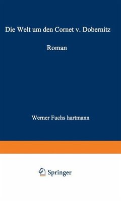 Die Welt um den Cornet v. Dobernitz - Fuchs-Hartmann, Werner