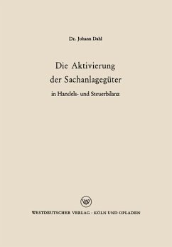 Die Aktivierung der Sachanlagegüter in Handels- und Steuerbilanz - Dahl, Johann