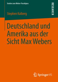 Deutschland und Amerika aus der Sicht Max Webers - Kalberg, Stephen
