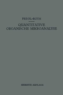 Quantitative Organische Mikroanalyse - Pregl, Fritz;Roth, Hubert