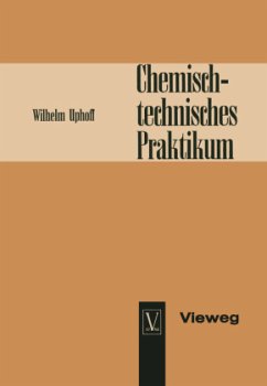 Chemisch-technisches Praktikum - Uphoff, Wilhelm
