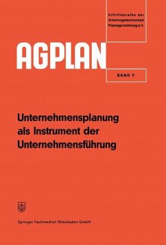 Unternehmensplanung als Instrument der Unternehmensführung - Arbeitsgemeinschaft Planungsrechnung, Arbeitsgemeinschaft Planungsrechnung