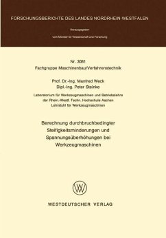 Berechnung durchbruchbedingter Steifigkeitsminderungen und Spannungsüberhöhungen bei Werkzeugmaschinen - Weck, Manfred