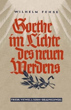 Goethe im Lichte des neuen Werdens - Fehse, Wilhelm