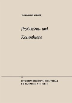 Produktions- und Kostentheorie - Kilger, Wolfgang