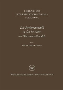 Die Sortimentspolitik in den Betrieben des Wareneinzelhandels - Gümbel, Rudolf