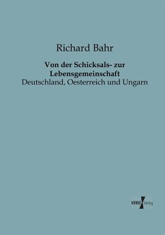 Von der Schicksals- zur Lebensgemeinschaft - Bahr, Richard