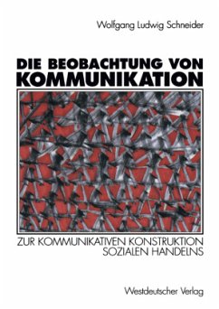 Die Beobachtung von Kommunikation - Schneider, Wolfgang L.