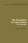 The Economics of Trade Unions: New Directions