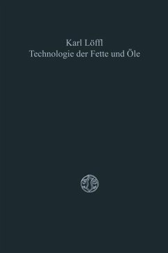 Technologie der Fette und Öle - Löffl, Karl