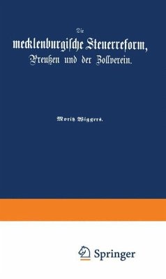 Die mecklenburgische Steuerreform, Preußen und der Zollverein - Wiggers, Moritz