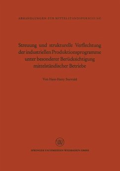 Streuung und strukturelle Verflechtung der industriellen Produktionsprogramme unter besonderer Berücksichtigung mittelständischer Betriebe - Statwald, Hans-Harry