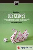 Los cisnes : la historia de cómo un grupo de españoles llegó a Swansea y desafió, con notable éxito, las convenciones del fútbol británico