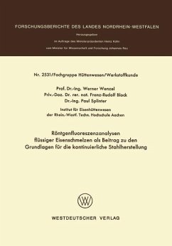 Röntgenfluoreszenzanalysen flüssiger Eisenschmelzen als Beitrag zu den Grundlagen für die kontinuierliche Stahlherstellung - Wenzel, Werner