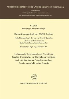 Nutzung der Kernenergie zur Veredlung fossiler Brennstoffe, zur Herstellung von Stahl und von chemischen Produkten und zur Gewinnung elektrischer Energie - Schulten, Rudolf