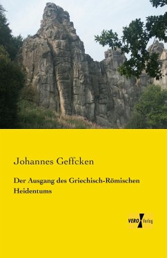 Der Ausgang des Griechisch-Römischen Heidentums - Geffcken, Johannes