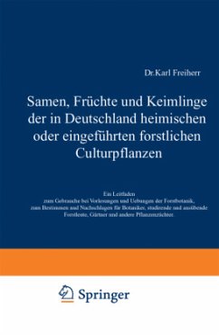 Samen, Früchte und Keimlinge der in Deutschland heimischen oder eingeführten forstlichen Culturpflanzen - Tubeuf, Karl