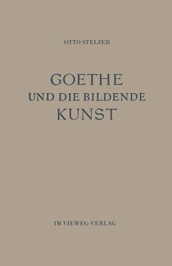 Goethe und die Bildende Kunst - Stelzer, Otto