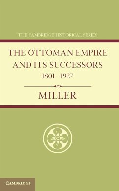 Ottoman Empire and Its Successors 1801 1927 - Miller, William
