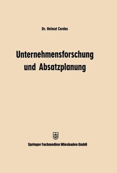 Unternehmensforschung und Absatzplanung - Cordes, Helmut