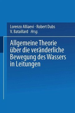 Allgemeine Theorie über die veränderliche Bewegung des Wassers in Leitungen - Alliaevi, Lorenzo;Dubs, Robert;Bataillard, V.
