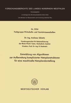 Entwicklung von Algorithmen zur Aufbereitung komplizierter Netzplanstrukturen für eine maschinelle Netzplandarstellung - Schmitz, Andreas