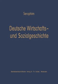 Deutsche Wirtschafts- und Sozialgeschichte - Seraphim, Peter-Heinz