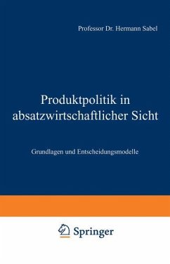Produktpolitik in absatzwirtschaftlicher Sicht - Sabel, Hermann