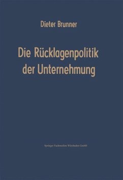 Die Rücklagenpolitik der Unternehmung - Brunner, Dieter