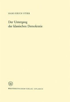 Der Untergang der klassischen Demokratie - Stier, Hans Erich