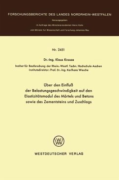 Über den Einfluß der Belastungsgeschwindigkeit auf den Elastizitätsmodul des Mörtels und Betons sowie des Zementsteins und Zuschlags - Krause, Klaus