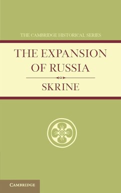 The Expansion of Russia - Skrine, Francis Henry