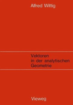 Vektoren in der analytischen Geometrie - Wittig, Alfred