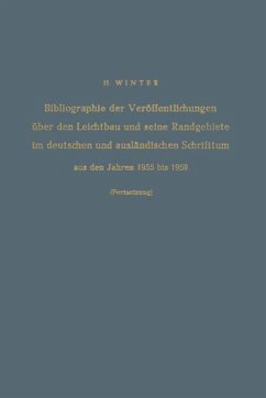 Bibliographie der Veröffentlichungen über den Leichtbau und seine Randgebiete im deutschen und ausländischen Schrifttum aus den Jahren 1955 bis 1959 / Bibliography of Publications on Light Weight Constructions and Related Fields in German and Foreign Literature from 1955 to 1959 - Winter, Hermann