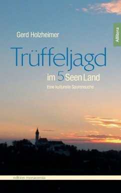 Trüffeljagd im Fünfseenland - Holzheimer, Gerd