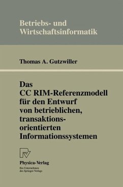 Das CC RIM-Referenzmodell für den Entwurf von betrieblichen, transaktionsorientierten Informationssystemen - Gutzwiller, Thomas A.