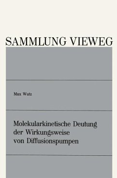 Molekularkinetische Deutung der Wirkungsweise von Diffusionspumpen - Wutz, Max