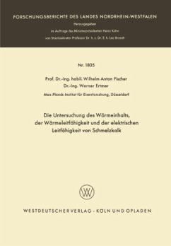 Die Untersuchung des Wärmeinhalts, der Wärmeleitfähigkeit und der elektrischen Leitfähigkeit von Schmelzkalk - Fischer, Wilhelm Anton; Ertmer, Werner