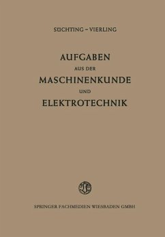 Aufgaben aus der Maschinenkunde und Elektrotechnik - Süchting, Fritz