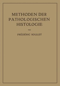 Methoden der Pathologischen Histologie - Roulet, Frederic