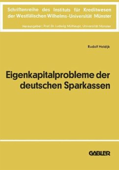 Die Eigenkapitalprobleme der Deutschen Sparkassen - Holdijk, Rudolf