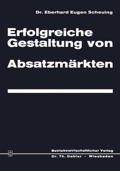 Erfolgreiche Gestaltung von Absatzmärkten - Scheuing, Eberhard Eugen