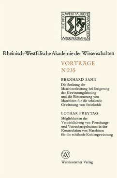 Die Senkung der Maschinenleistung bei Steigerung der Gewinnungsleistung und die Einsteuerung von Maschinen für die schälende Gewinnung von Steinkohle. Möglichkeiten der Verwirklichung von Forschungs- und Versuchsergebnissen in der Konstruktion von Maschinen für die schälende Kohlengewinnung - Sann, Bernhard