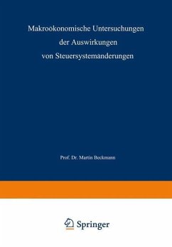 Makroökonomische Untersuchungen der Auswirkungen von Steuersystemänderungen - Beckmann, Martin J.