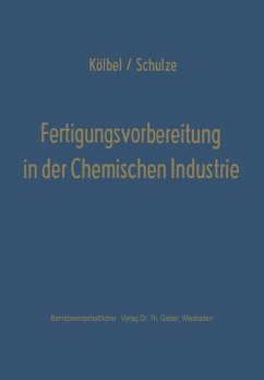 Fertigungsvorbereitung in der Chemischen Industrie - Kölbel, Herbert