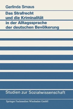 Das Strafrecht und die Kriminalität in der Alltagssprache der deutschen Bevölkerung - Smaus, Gerlinda