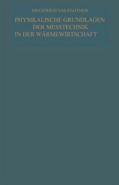 Physikalische Grundlagen der Meßtechnik in der Wärmewirtschaft - Valentiner, Siegfried